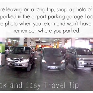 Quick & Easy Travel Tip - Never lose your car again. Take a quick photo of your car parked in the parking garage. You'll have the photo stored on your phone and can look at it when you return.