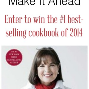 Cookbook Giveaway - Enter to win Ina Garten's Make It Ahead